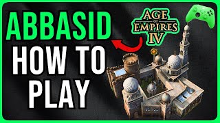 AoE4  How to Play Abbasid Dynasty🐫 [upl. by Kcolttam]