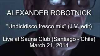 Alexander Robotnick  Undicidisco JV edit  Live in Santiago [upl. by Paradies201]