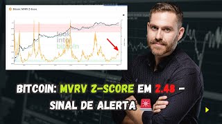 Bitcoin MVRV ZScore em 248  Sinal de Alerta ðŸš¨ Bitcoin [upl. by Dov]