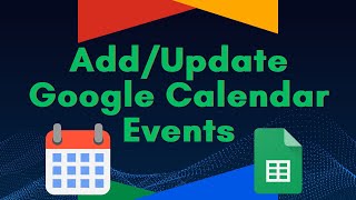 Use Google Sheets to AddUpdate Calendar Events Tutorial [upl. by Nawyt939]