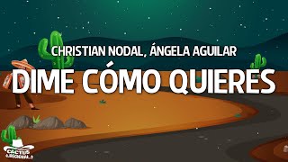 Christian Nodal Ángela Aguilar  Dime Cómo Quieres Letra porque eres mi novio christian [upl. by Clyte]