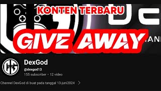 Terbaru Giveaway buat subscribe DexGod [upl. by Aleda490]