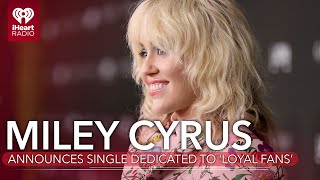 Miley Cyrus Announces New Single Dedicated To Her Loyal Fans  Fast Facts [upl. by Weinstein288]