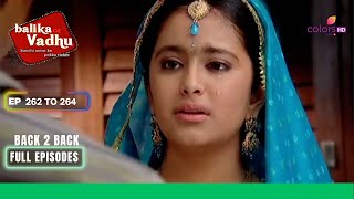 Balika Vadhu  बालिका वधू  Ep 262 To 264  Khazan ने करी आत्महत्या की कोशिश  Full Episodes [upl. by Onaicilef]