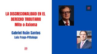 LA DISCRECIONALIDAD EN EL DERECHO TRIBUTARIO MITO O AXIOMA [upl. by Zulch]