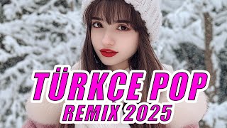 Türkçe Pop Şarkılar 2025  Türkçe Pop Remix  Hareketli Sarkılar [upl. by Farah]