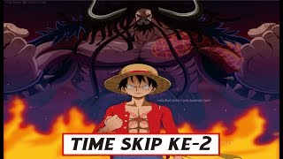 Akan Ada quotTime Skip Keduaquot Sebelum Lawan quotKAIDOquot One Piece [upl. by Alurta]