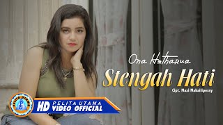 Ona Hetharua  STENGAH HATI  Lagu Terpopuler 2023 Official Music Video [upl. by Laris699]