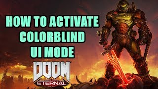 How to Activate Colorblind UI Mode DOOM Eternal Protanopia Tritanopia Deuteranopia [upl. by Manup]