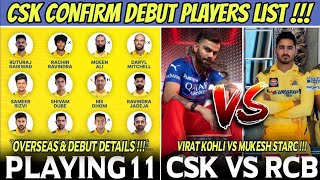 CSK Debut Players Confirmed List 😱 Mukesh Choudhary Vs Virat Kohli 🔥  CSK VS RCB IPL 2024 [upl. by Yerffe]