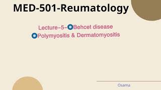 Lecture5ReumatologyBehcet diseasePolymyositis amp Dermatomyositis [upl. by Afinom]