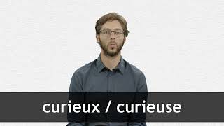 How to pronounce CURIEUX  CURIEUSE in French [upl. by Alesiram]