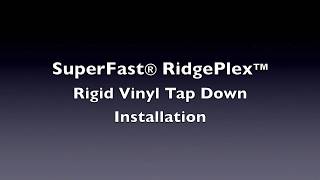 SuperFast® RidgePlex™ Rigid Vinyl Installation [upl. by Ultann]