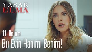 Bu evin hanımı benim  Yasak Elma 11 Bölüm [upl. by Dnivra]