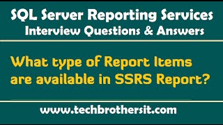 What type of Report Items are available in SSRS ReportSSRS Interview Questions and Answers [upl. by Henig]