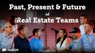 The Past Present and Future of Real Estate Teams  Ep 033 [upl. by Valerlan914]