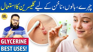 Glycerine Ke FaydeIstemal  Glycerin Uses for Face Skin Hair Nails  Dr Ibrahim [upl. by Aehc]