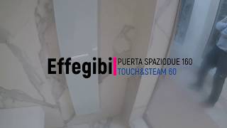 Hammam Baño Turco EFFEGIBI TouchampSteam 60 y Puerta Spaziodue 160 [upl. by Undis]