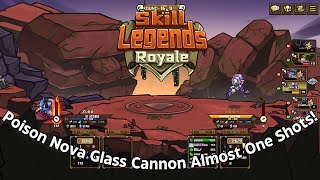 Poison Nova Glass Cannon Almost One Shots  Skill Legends Royale [upl. by Anawad648]