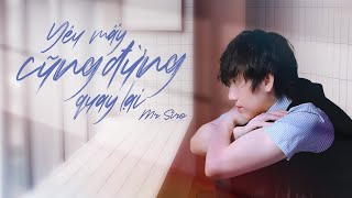 Yêu Mấy Cũng Đừng Quay Lại  Official Lyric  Mr Siro [upl. by Tratner]