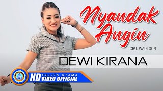 Dewi Kirana  NYANDAK ANGIN  Lagu Tarling terbaik Terpopuler 2022 Official Music Video [upl. by Ecirted636]