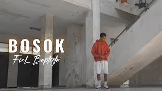 FieL Baptista  BOSOK  Official Music Video [upl. by Oibesue]