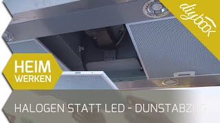 Dunstabzugshaube umrüsten LED statt Halogen [upl. by Pritchett]