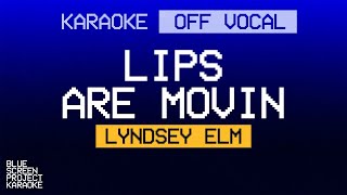 KARAOKE  Lips Are Movin  Lyndsey Elm [upl. by Nerred]