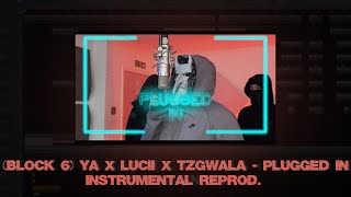 Block 6 YA X Lucii X Tzgwala  Plugged In Instrumental Reprod By Omizztic [upl. by Terrence216]