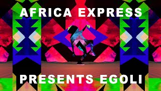 Africa Express Presents EGOLI Documentary [upl. by Amorete]