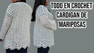 NUEVO Cardigan de Mariposas 🦋 a Crochet  Todo en Crochet parte 4 [upl. by Yelrah615]