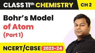 Bohr’s Model of Atom Part 1  Atomic Structure  Class 11 Chemistry Chapter 2  CBSEJEENEET [upl. by Skutchan]