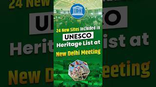 24 New Sites Included in UNESCO Heritage List at New Delhi Meeting unesco heritage [upl. by Shuman341]