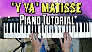 Como Tocar Y YA de Matisse En Piano Tutorial  Leo Mart [upl. by Map]