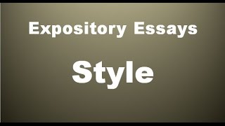 Style in Expository Essays [upl. by Valera]