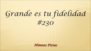 Himnos Pistas  Grande es tu fidelidad 230 [upl. by Loar]