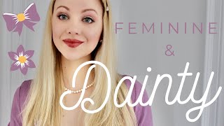 How to be DAINTY and FEMININE [upl. by Amorette]