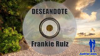 Deseándote  Frankie Ruiz [upl. by Narda964]