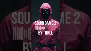 Squid Game 2 Theme Original Music Video No Copyright squidgame soundtrack shorts thrll [upl. by Assek516]