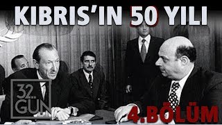 Kıbrısın 50 Yılı 4 Bölüm  32Gün Arşivi [upl. by Nilhtac74]