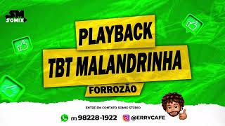 Playback Tbt Malandrinha forrozão nordeste [upl. by Idnahr]