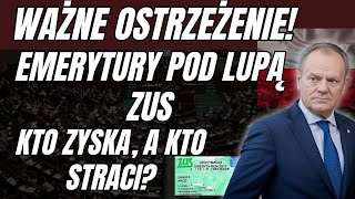 ⚡️ WAŻNE OSTRZEŻENIE Emerytury pod Lupą ZUS – Kto Zyska a Kto Straci [upl. by Skell]