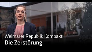 Weimarer Republik kompakt Teil 5  Die Zerstörung [upl. by Susumu]