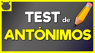 ¿Realmente sabes ANTÓNIMOS 🤓🤓 TEST de antónimos [upl. by Reiss]