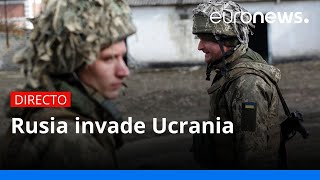 Rusia invade Ucrania última hora en directo [upl. by Ybhsa]