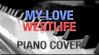 My Love Piano Cover [upl. by Alanson109]