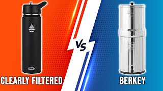 Clearly Filtered vs Berkey How Do They Compare A Detailed Comparison [upl. by Bendicty]