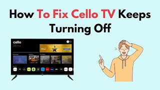 How to Fix Cello TV Keeps Turning Off [upl. by Anaeli]