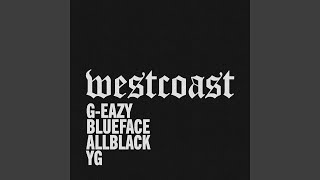 West Coast feat Blueface ALLBLACK amp YG [upl. by Alyos88]