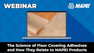 MAPEI Webinar The Science of Floor Covering Adhesives and How They Relate to MAPEI Products [upl. by Ecnahc]